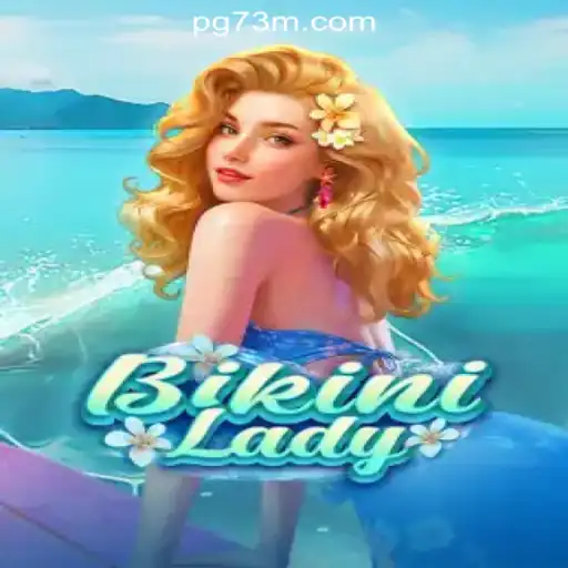Exploring the Exciting World of BikiniLady and 73M.COM Oficial Slots Brasil #1