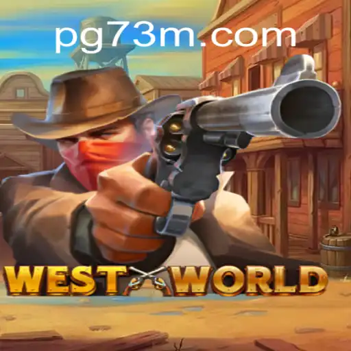 Exploring WestWorld: A Frontier in Gaming with 73M.COM Oficial Slots Brasil #1